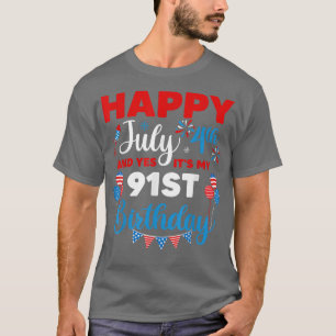 Alles Gute zum 4. Juli und Ja, es ist mein 91. Geb T-Shirt