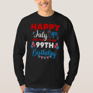 Alles Gute zum 4. Juli und Ja, es ist mein 99. Geb T-Shirt