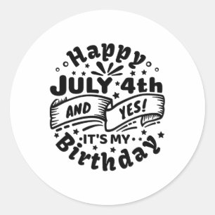Alles Gute zum 4. Juli und ja, es ist mein Geburts Runder Aufkleber