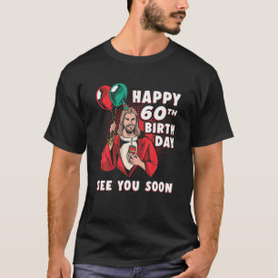 Alles Gute zum 60. Geburtstag, bald sehen wir uns  T-Shirt
