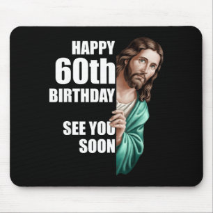 Alles Gute zum 60. Geburtstag, sehen wir uns bald Mousepad