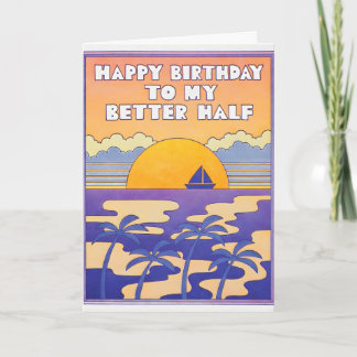 Alles Gute zum Geburtstag an meine bessere Hälfte Karte
