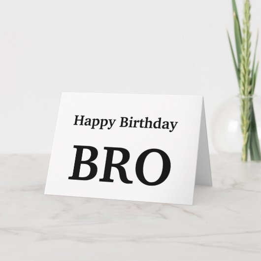 Alles Gute zum Geburtstag Bro , Brudergrüßkarte Karte (Vorderseite)