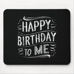 Alles Gute zum Geburtstag für mich Lustige Geburts Mousepad