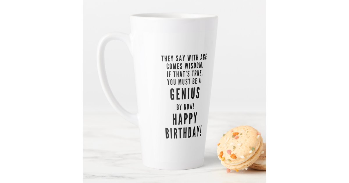 Alles Gute zum Geburtstag GENIUS sarkastisch lusti Milchtasse Zazzle.de