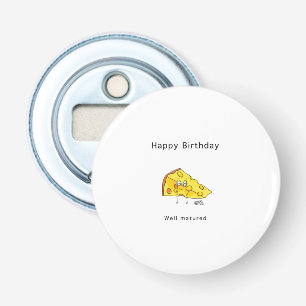 Alles Gute zum Geburtstag. Gut gereift. Geburtstag Flaschenöffner