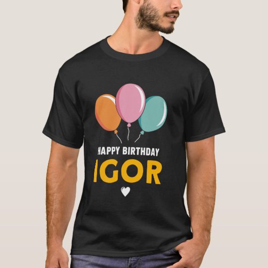 Alles Gute zum Geburtstag Igor T-Shirt (Vorderseite)