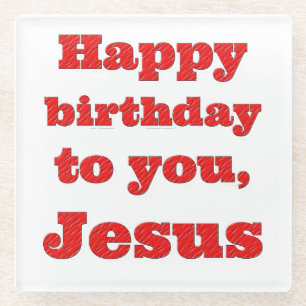 Alles Gute zum Geburtstag, Jesus, Weihnachtsgesche Glasuntersetzer