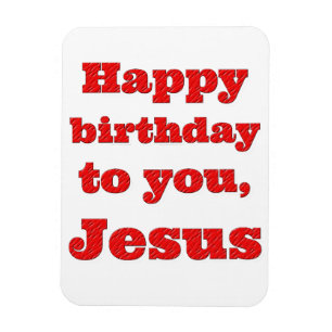 Alles Gute zum Geburtstag, Jesus, Weihnachtsgesche Magnet