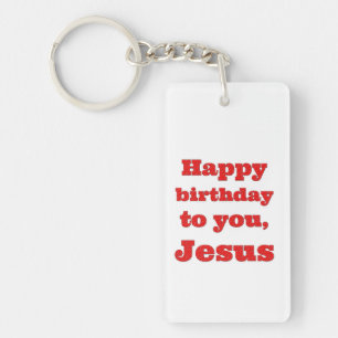 Alles Gute zum Geburtstag, Jesus, Weihnachtsgesche Schlüsselanhänger