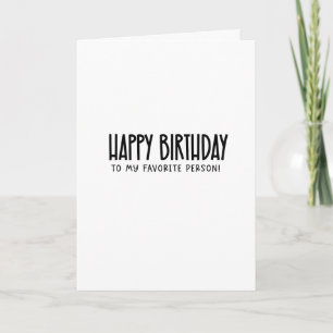 Alles Gute zum Geburtstag meiner Lieblings-Person! Karte