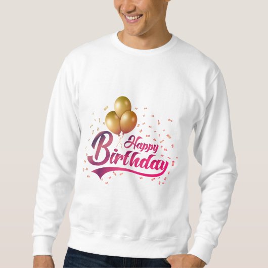 Alles Gute zum Geburtstag Shirt, perfekte Feier! Sweatshirt (Vorderseite)