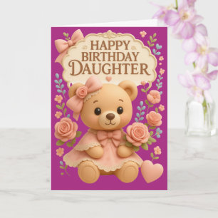 Alles Gute zum Geburtstag Tochter Teddy Rosen & He Karte