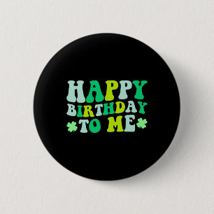 Alles Gute zum Geburtstag zu mir St. Patrick's Day Button