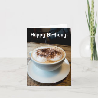 Alles Gute zum Geburtstagcappuccinokarte Karte
