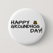 Alles Gute zum Groundhog Day! Button (Vorderseite)