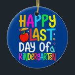 Alles Gute zum letzten Tag des Kindergarten-Abschl Keramik Ornament<br><div class="desc">Alles Gute am letzten Tag des Kindergarten Abschluss Lehrer Schüler Geschenk. Perfektes Geschenk für Ihren Vater,  Mama,  Papa,  Männer,  Frauen,  Freunde und Familienmitglieder am Erntedank Tag,  Weihnachten,  Muttertag,  Vatertag,  4. Juli,  1776 Unabhängiger Tag,  Veteranen Tag,  Halloween,  Patrick's Day</div>