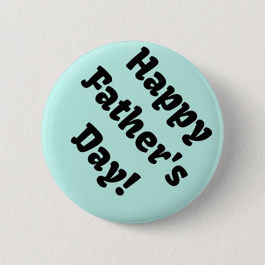 Alles Gute zum Tag des Vaters! Button (Vorderseite)