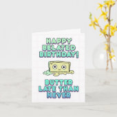 Alles Gute zum verspäteten Geburtstag! Butter spät Karte (Gelbe Blume)