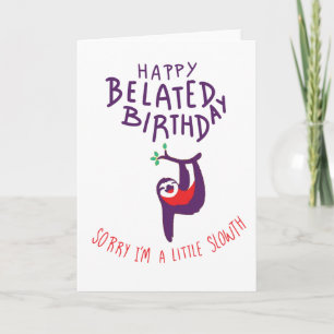 Alles Gute zum verspäteten Geburtstag, Sorry dass Karte