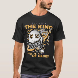 ALLES HAAR DER KÖNIG VON GLORY T-Shirt