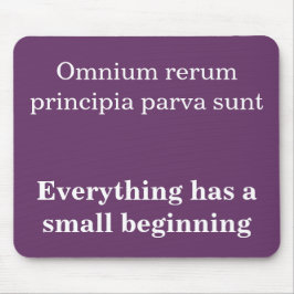Alles hat einen kleinen Anfang, Cicero Zitat Mousepad