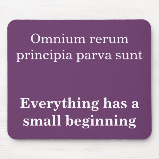 Alles hat einen kleinen Anfang, Cicero Zitat Mousepad (Vorne)