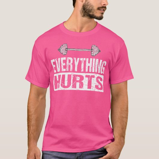 Alles Hurt Funny Barbell Workout Joke T-Shirt (Vorderseite)