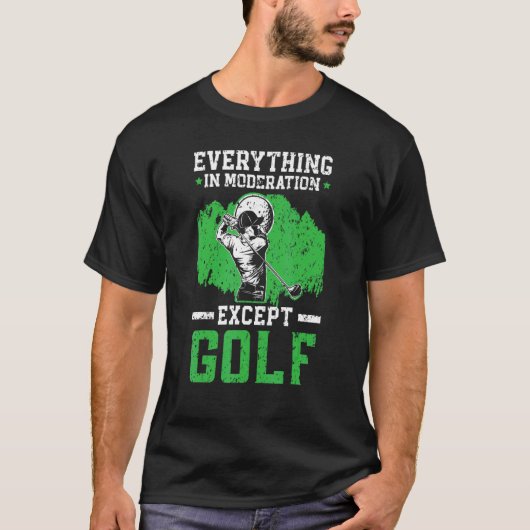 Alles in allem, außer Golfer Golfin T-Shirt (Vorderseite)
