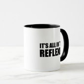 Alles in den Reflexen Tasse (VorderseiteRechts)