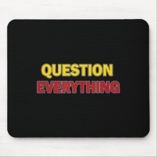 Alles in Frage stellen Fett Tygraphie Grafik Mousepad