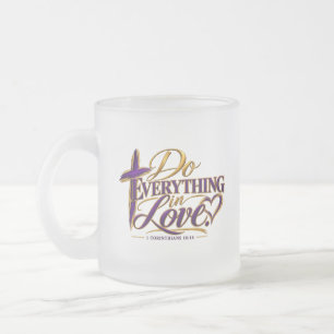 Alles in Liebe tun Mattglastasse