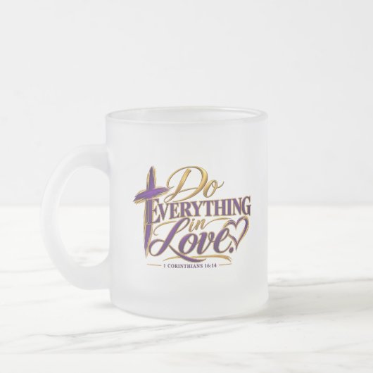 Alles in Liebe tun Mattglastasse (Links)