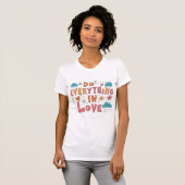 Alles in Liebe tun T-Shirt (Vorne ganz)