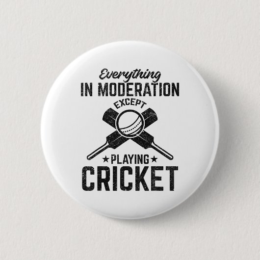 Alles in Maßen außer Cricket-Spielen Button (Vorderseite)
