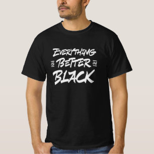 alles in schwarz ist besser T-Shirt