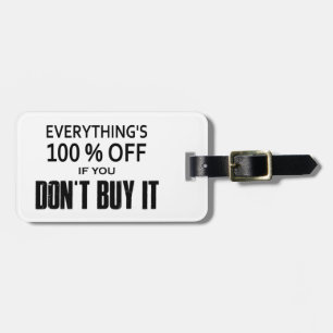 Alles ist 100% billiger, wenn man es nicht kauft gepäckanhänger