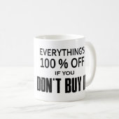 Alles ist 100% billiger, wenn man es nicht kauft kaffeetasse (VorderseiteRechts)