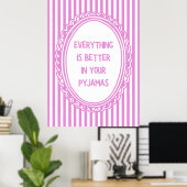 Alles ist besser in deinem Pyjama Poster (Heimbüro)
