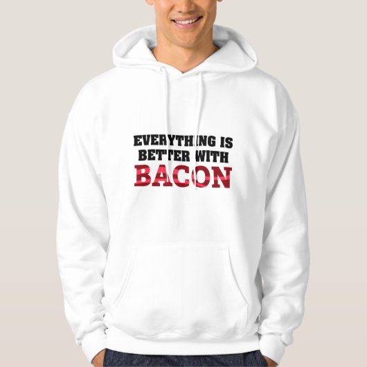 Alles ist besser mit Bacon Hoodie (Vorderseite)