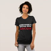 Alles ist besser mit Bacon T-Shirt (Vorne ganz)