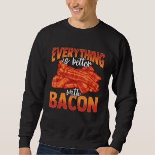 Alles ist besser mit Bacon Toller Chef Selbstgemac Sweatshirt