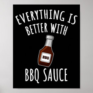 Alles ist besser mit BBQ-Sauce-Shirt - BBQ Poster