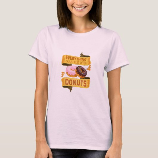 Alles ist besser mit Donuts T-Shirt (Vorderseite)