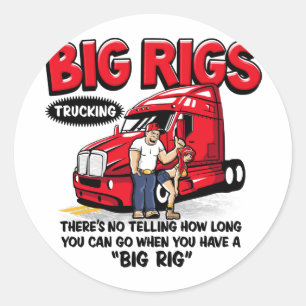 Alles ist besser mit einem BIG RIG! Trucker-Shirt Runder Aufkleber