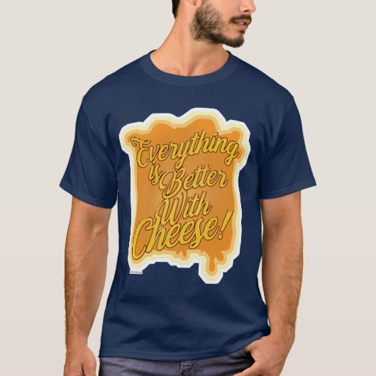 Alles ist besser mit Käse-Motto T-Shirt (Vorderseite)