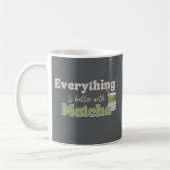 Alles ist besser mit Matcha Kaffeetasse (Links)