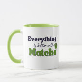 Alles ist besser mit Matcha Tasse (Links)