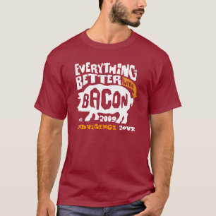 Alles ist besseres W/Bacon, Nachsicht-Ausflug 2009 T-Shirt