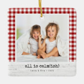 Alles ist Calm(ish) ・ Red Buffalo Karo Foto Keramikornament (Vorderseite)